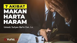 Ceramah Agama: 7 Akibat Makan Harta Haram - Ustadz Sufyan Bafin Zen, Lc.