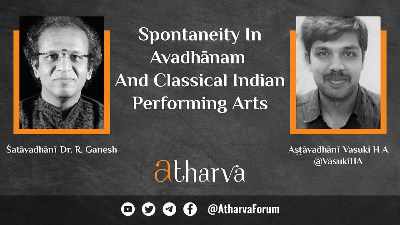 Spontaneity in Avadhanam & Classical Indian Performing Arts | Shatavadhani Dr R Ganesh & Vasuki H A