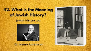 42. What is the Meaning of Jewish History? (Jewish History Lab) screenshot 5