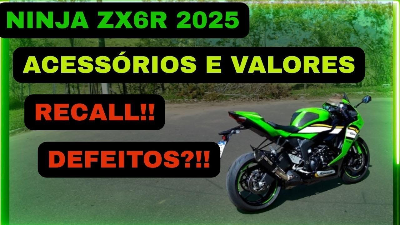 KAWASAKI NINJA ZX6R 636 2025: ACESSÓRIOS E VALORES, RECALL(!!) E