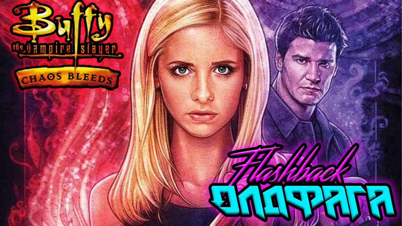 Buffy The Vampire Slayer: Chaos Bleeds | Ретро Обзор | Флешбек Олдфага