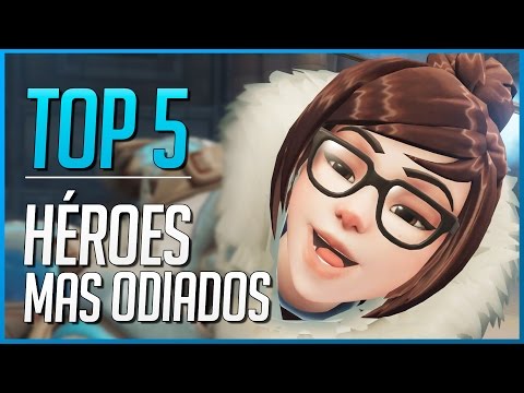 OVERWATCH: TOP 5 HEROES MAS ODIADOS | Makina