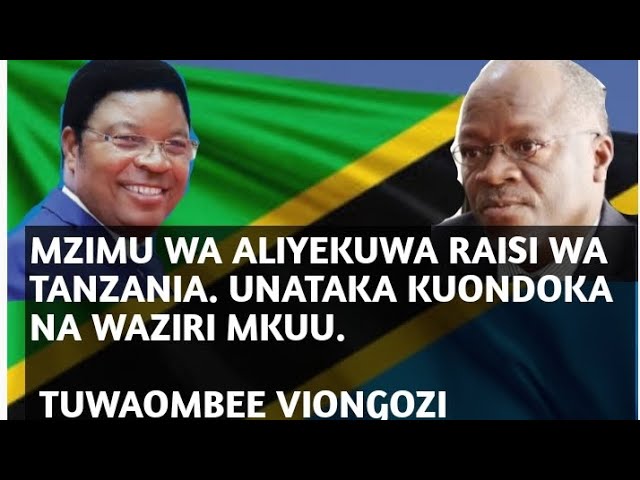 MZIMU WA ALIYEKUWA RAISI WA TANZANIA UNATAKA KUONDOKA NA WAZIRI MKUU. TUWAOMBEE VIONGOZI WETU. class=