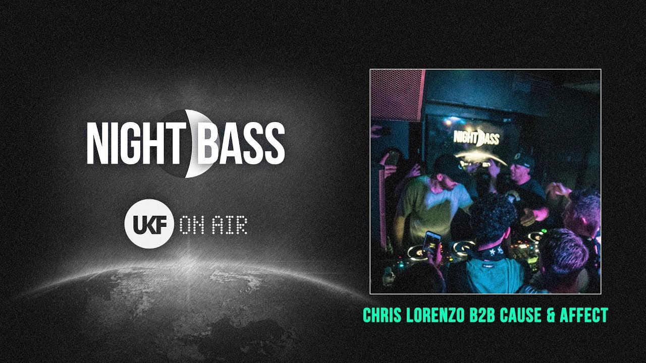 Chris Lorenzo b2b Cause & Affect - UKF On Air x Night Bass
