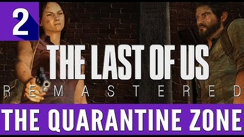 Last of Us Remastered - The Quarantine Zone