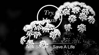 Alex Schulz - Save A Life