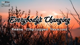 Everybody's Changing - Keane (Unplugged Version)