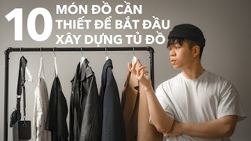 10 Items Quần Áo CẦN THIẾT Để Bắt Đầu Xây Dựng Tủ Đồ | 10 Wardrobe Essentials | Vũ Ngô