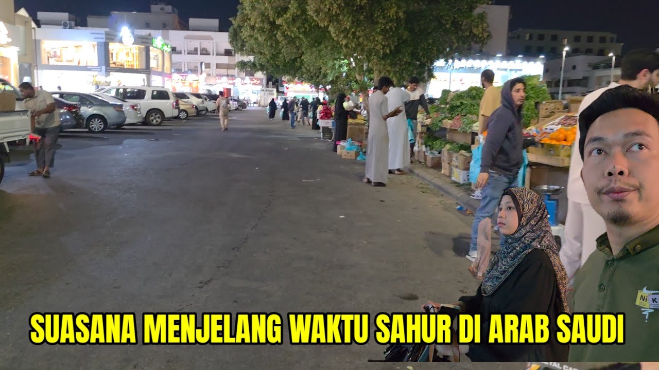 SUASANA MENJELANG SAHUR DI JEDDAH SAUDI ARABIA