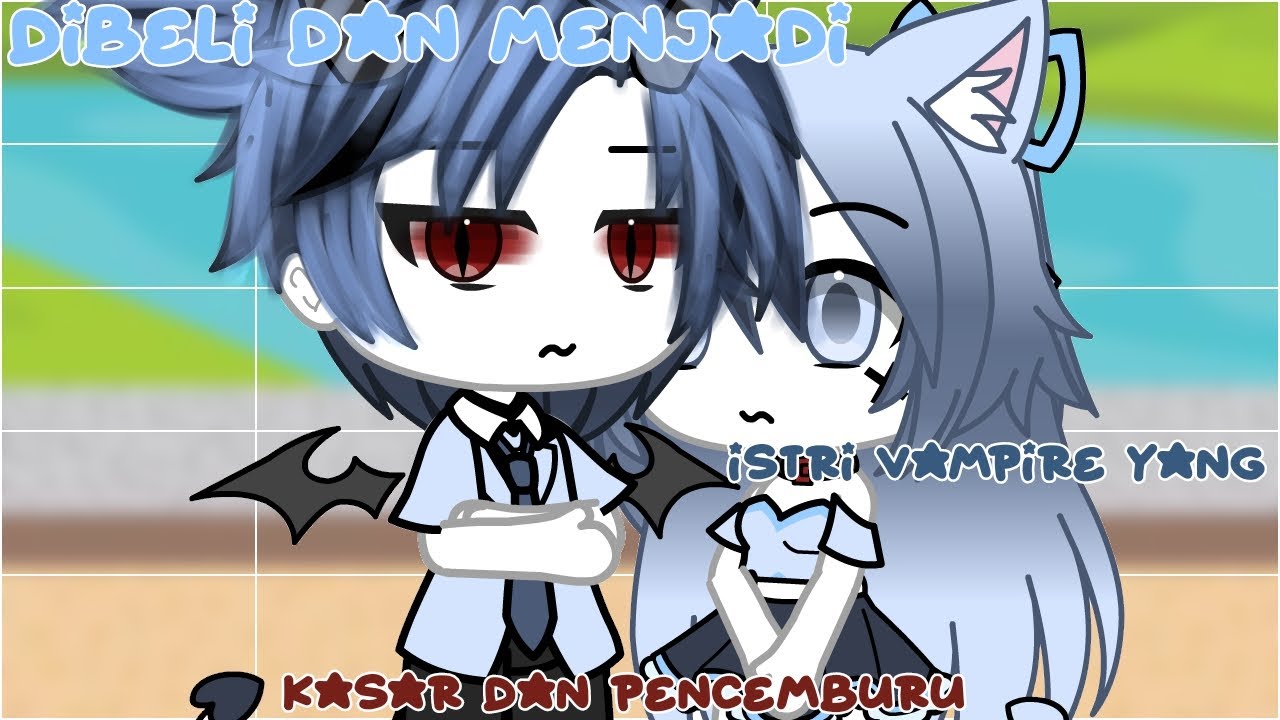 💸💵dib3li dan menjadi istri vampire yang kasar dan pencemburu || glmmindonesia | gacha life Indonesia