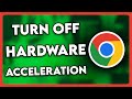 How to Turn Off Hardware Acceleration Chrome (2025)
