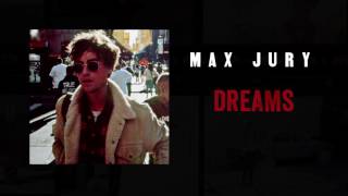 Max Jury - Dreams [OFFICIAL AUDIO] chords