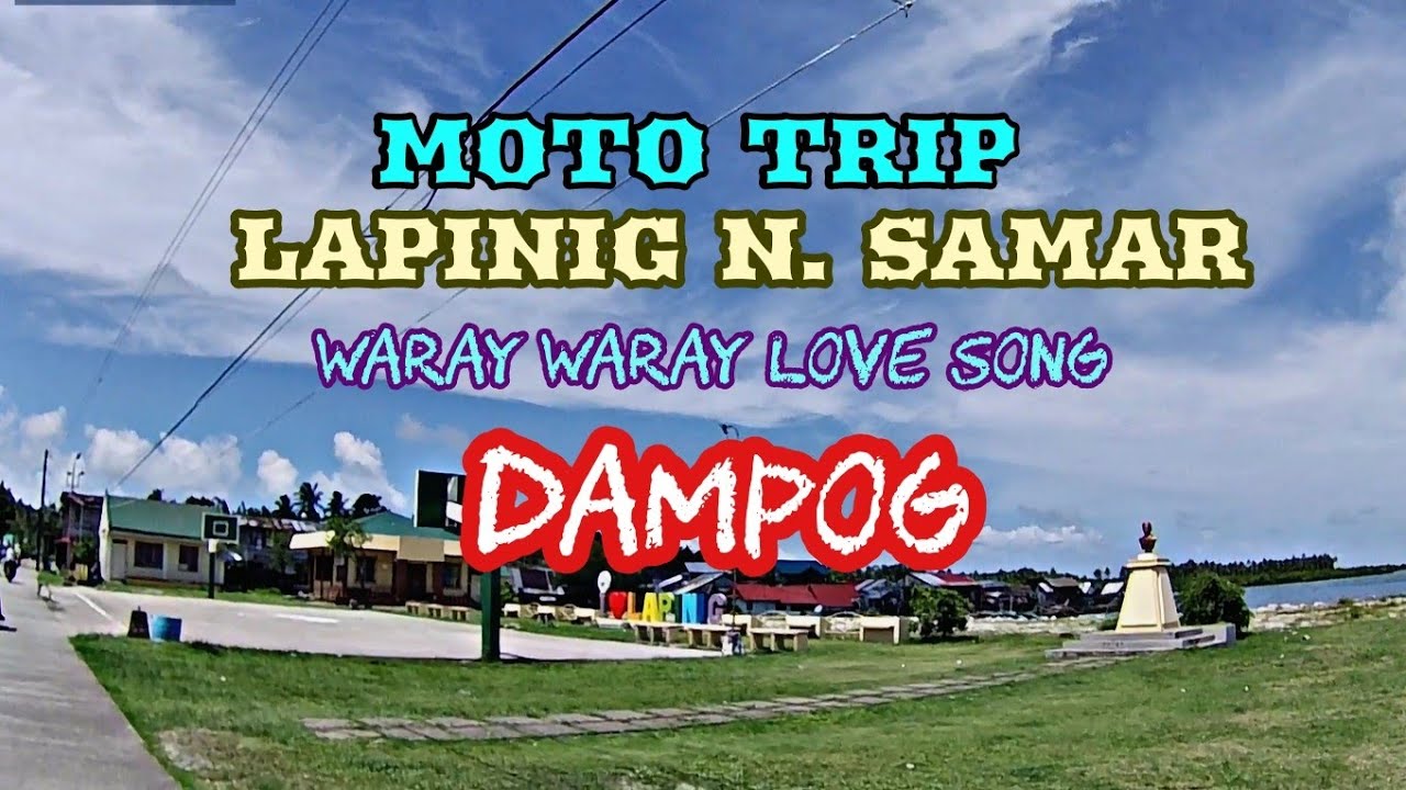 DAMPOG BEAUTIFUL WARAY WARAY LOVE SONG | MOTO ADVENTURE