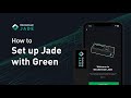 How to set up blockstream jade with green  blockstream jade