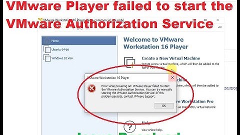 Error while powering on: VMware Player failed to start the VMware Authorization Service. | SOLVED |