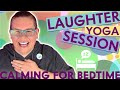 Calming laughter yoga session for bedtime  sleep  chill your mind  bedtime laughter flow