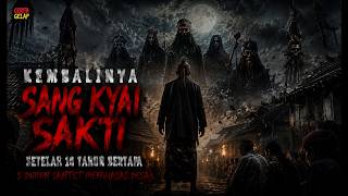 KEMBALINYA SANG KYAI SAKTI! SETELAH 10 TAHUN BERTAPA ,5 DUKUN SANTET DIBINASAKAN