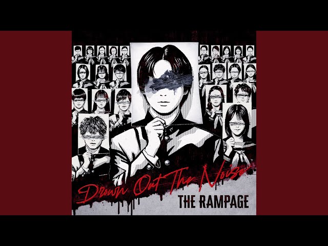 THE RAMPAGE from EXILE TRIBE - Drown Out The Noise