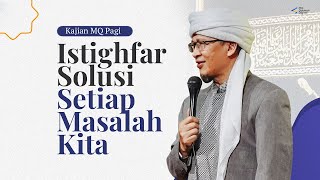 Dahsyatnya Istighfar Setiap Masalah Kita