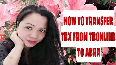 HOW TO TRANSFER TRX FROM TRONLINK TO ABRA
