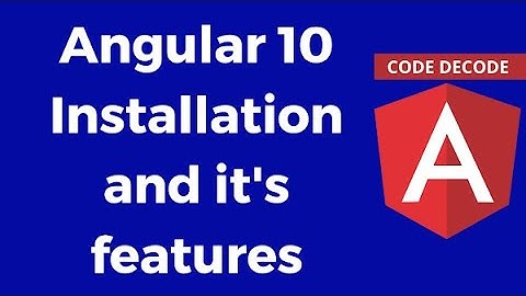 Angular 10 new features || Angular 10 tutorial & installation  ||  Code Breaks that can happen