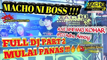 MULAI PANAS !!! MACHO ENTERTAINMENT TERBARU PART 2 | SIMPANG KOHAR BERGOYANG | FDJ ADHE AMOY