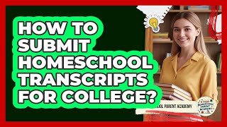 How To Submit Homeschool Transcripts For College? Net Worth