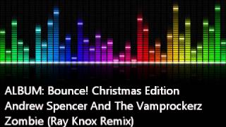 Andrew Spencer And The Vamprockerz - Zombie (Ray Knox Remix) Resimi