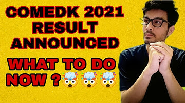COMEDK RESULT 2021 || WHAT ARE POSSIBILITY NOW || WHAT YOU NEED TO DO ??