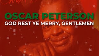 Oscar Peterson - God Rest Ye Merry, Gentlemen (Official Audio) - Oscar Peterson