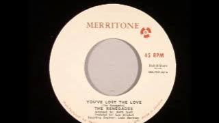 Renegades - You've Lost The Love