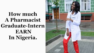 HOW MUCH DO PHARMACIST GRADUATE INTERNS EARN IN NIGERIA + a few things you need to know | EJEOMAH
