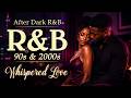 90s & 2000s R&B Slow Jams | Perfect Love Songs for Late-Night Mood 🌙