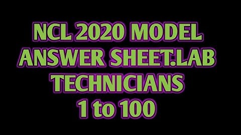 NCL Lab technician exam model answer paper 2020