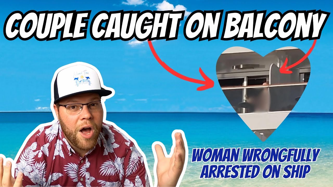 Cruise News: Couple Caught "Christening" Balcony On New Ship | Woman Wrongfully Arrested