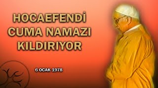 Hocaefendi Cuma Namazı Kıldırıyor | 6 Ocak 1978