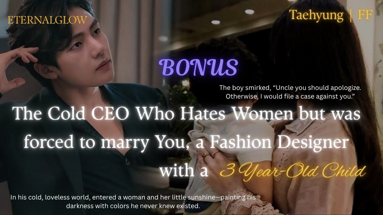 [BONUS] He is a Cold CEO Who Hates Women but was forced to marry you| #taehyungff #taeff #jkff #vff