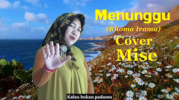 Menunggu (Rhoma Irama) cover Mise Arsita