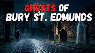 Most Haunted Town in England | Bury St Edmunds After Dark Most Haunted Town in England | Bury St Edmunds After Dark