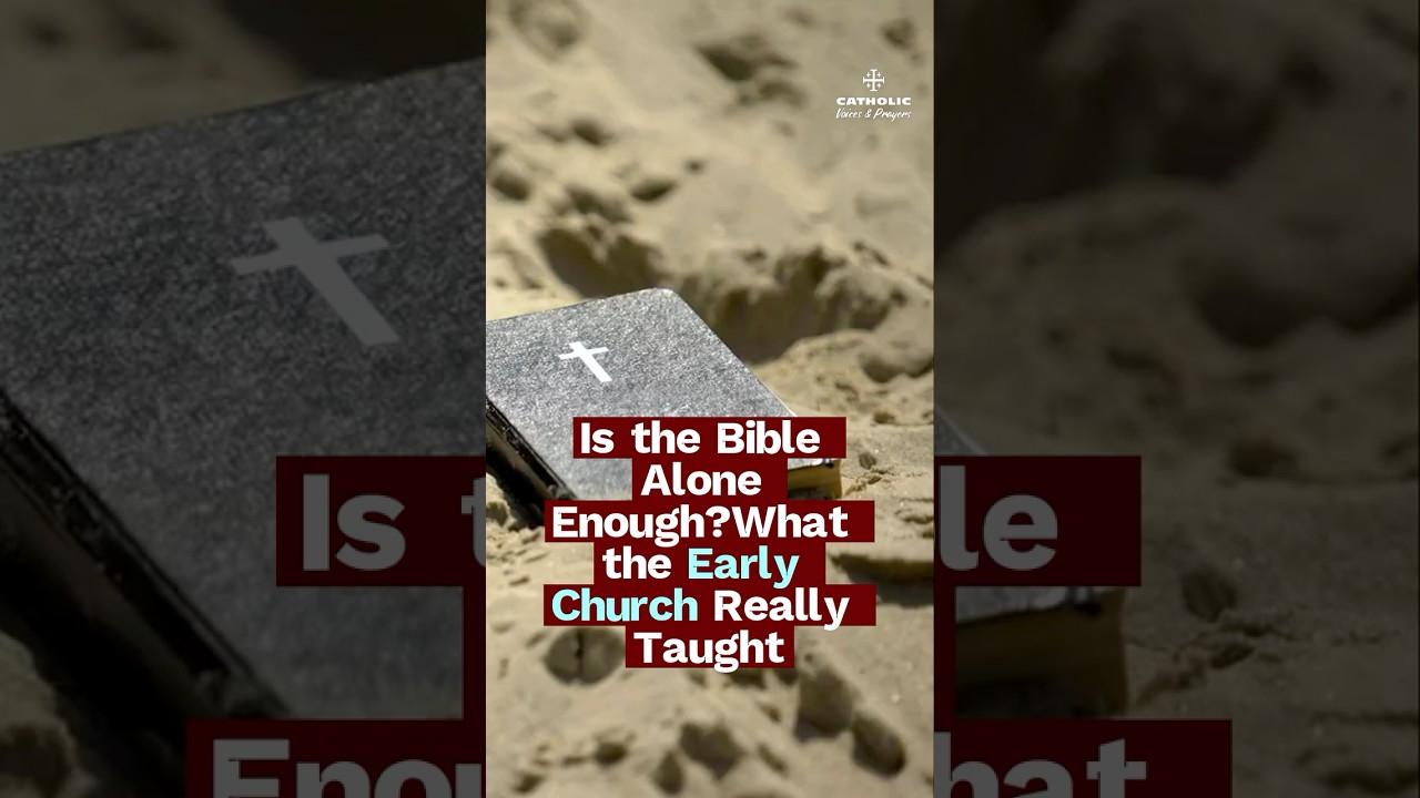 Is the Bible Alone Enough? What the Early Church Really Taught