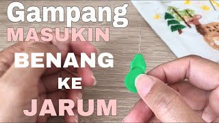 Cara Mudah Memasukkan Benang Ke Jarum
