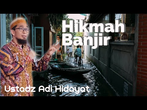 #ustadzadihidayat-hikmah-banjir---ustadz-adi-hidayat