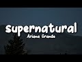 Ariana Grande - supernatural (Lyrics)