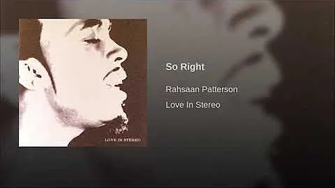 SO RIGHT - Rahsaan Patterson .....
