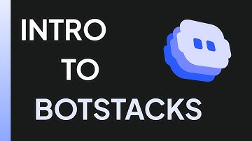 Introduction to Botstacks