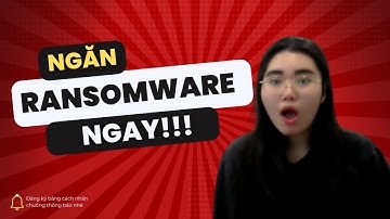 Ransomware là gì? Cách ngăn chặn và xử lý ngay!