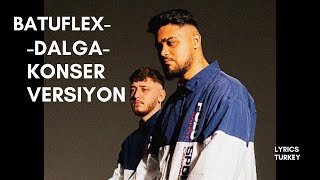 Batuflex - Dalga Konser Versiyon