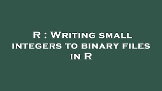 R : Writing small integers to binary files in R