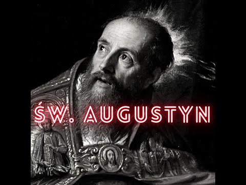 Wideo: Dlaczego św. Augustyn jest ważny?