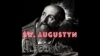 27 Święty Augustyn - główne założenia